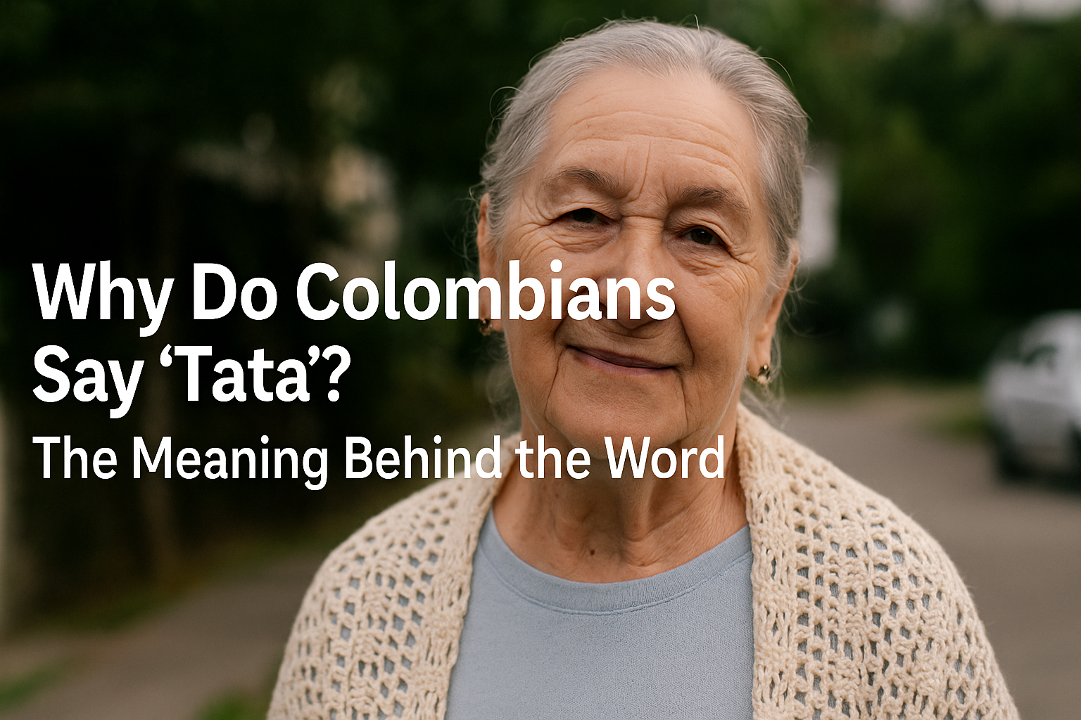 Why Do Colombians Say Tata? The Meaning Behind the Word