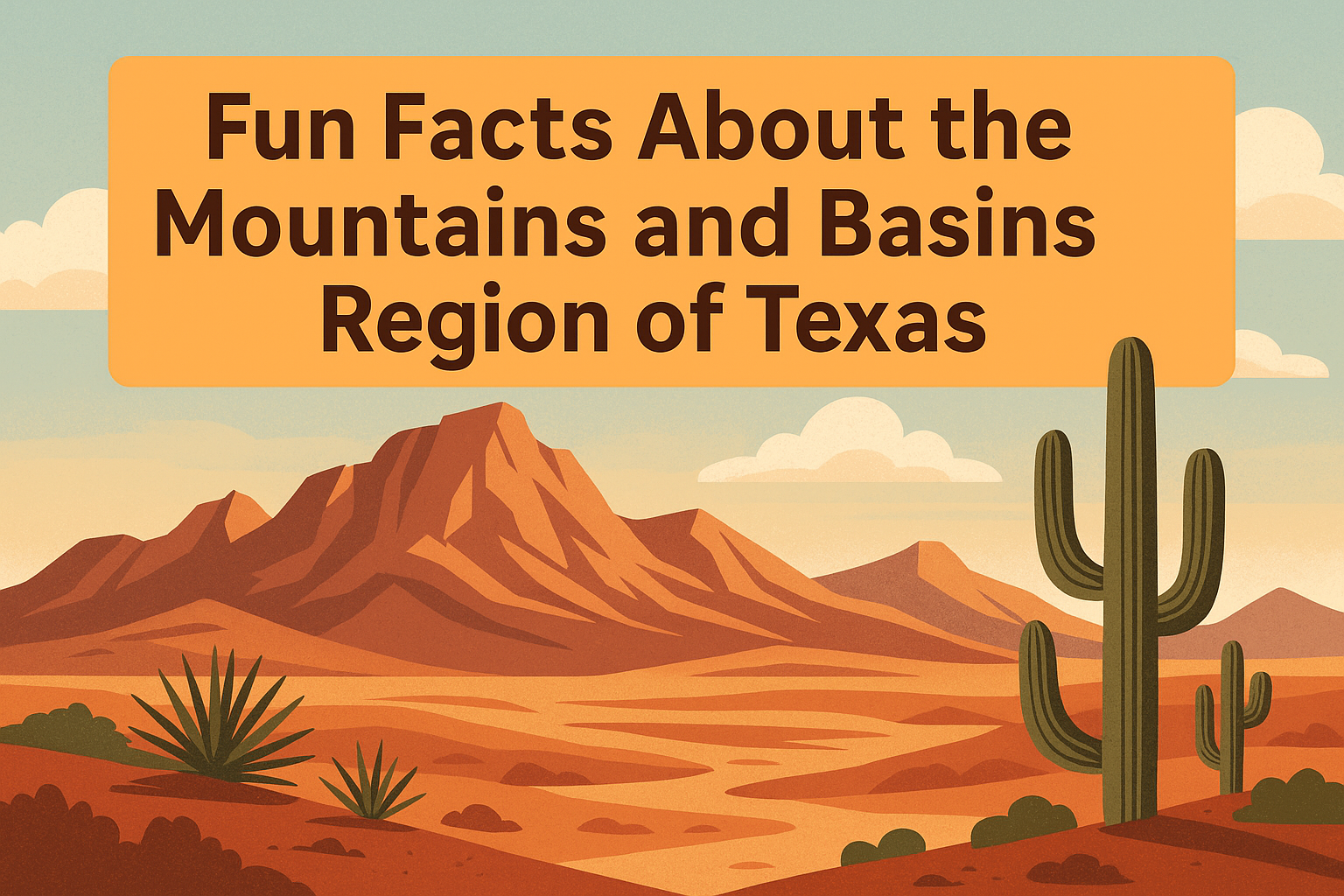 Amazing Fun Facts About the Mountains and Basins Region of Texas